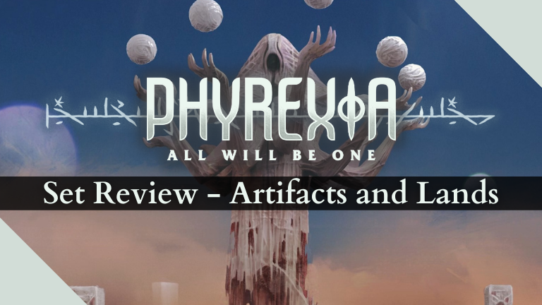 Phyrexia All Will Be One Set Review Artifacts and Lands
