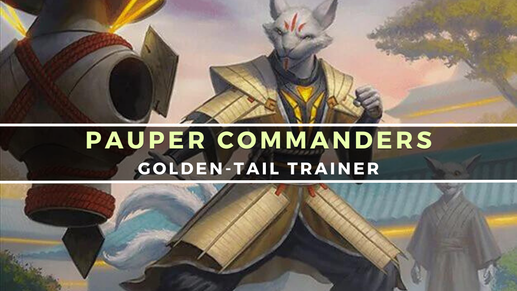 Pauper Commanders Golden-Tail Trainer